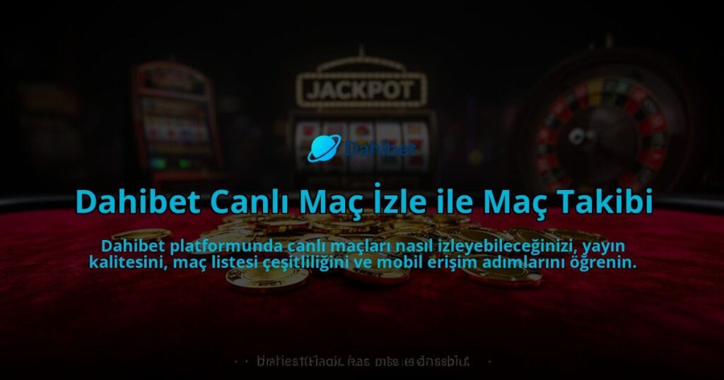 Dahibet-Canli-Mac-Izle-ile-Mac-Takibi-overlay-1784392662.jpg