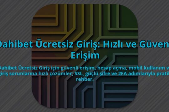 Dahibet-Ucretsiz-Giris-Hizli-ve-Guvenli-Erisim-overlay-1784456675.jpg