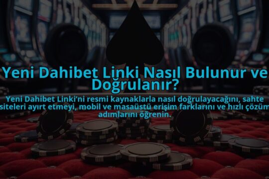Yeni-Dahibet-Linki-Nasil-Bulunur-ve-Dogrulanir-overlay-1784404059.jpg