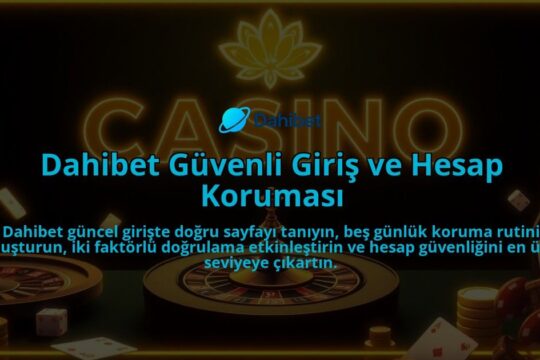 Dahibet-Guvenli-Giris-ve-Hesap-Korumasi-overlay-1786646729.jpg