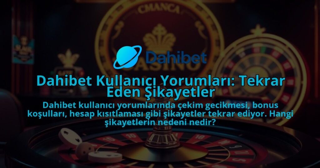 Dahibet-Kullanici-Yorumlari-Tekrar-Eden-Sikayetler-1786642087.jpg