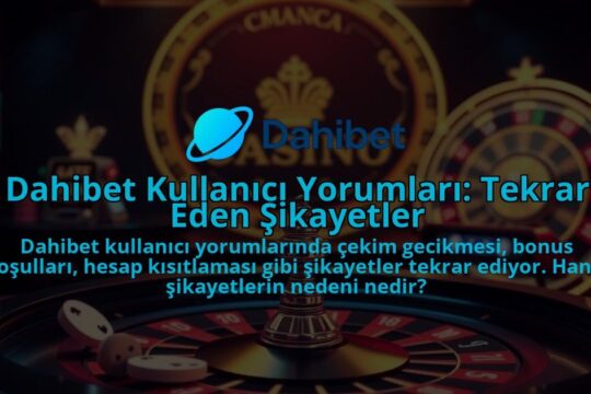 Dahibet-Kullanici-Yorumlari-Tekrar-Eden-Sikayetler-1786642087.jpg