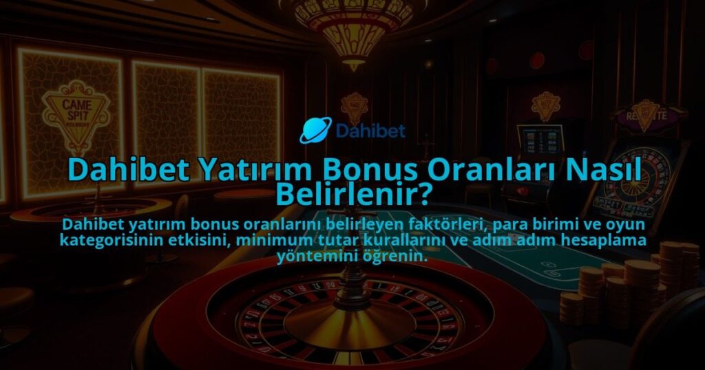Dahibet-Yatirim-Bonus-Oranlari-Nasil-Belirlenir-overlay-1786683461.jpg
