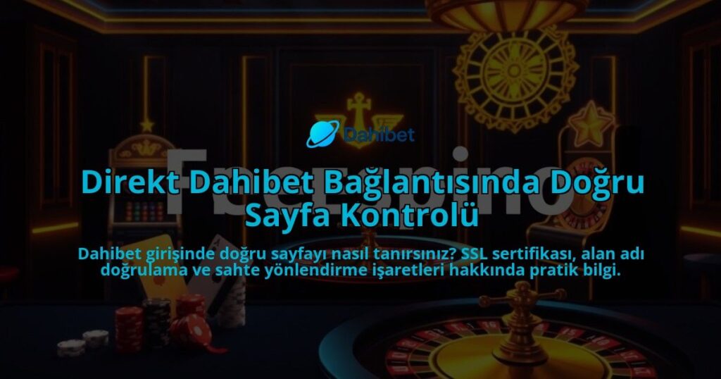 Direkt-Dahibet-Baglantisinda-Dogru-Sayfa-Kontrolu-overlay-1786650993.jpg
