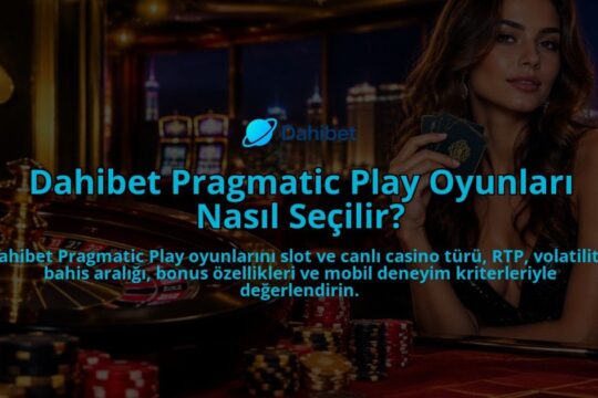 Dahibet-Pragmatic-Play-Oyunlari-Nasil-Secilir-overlay-1790022539.jpg
